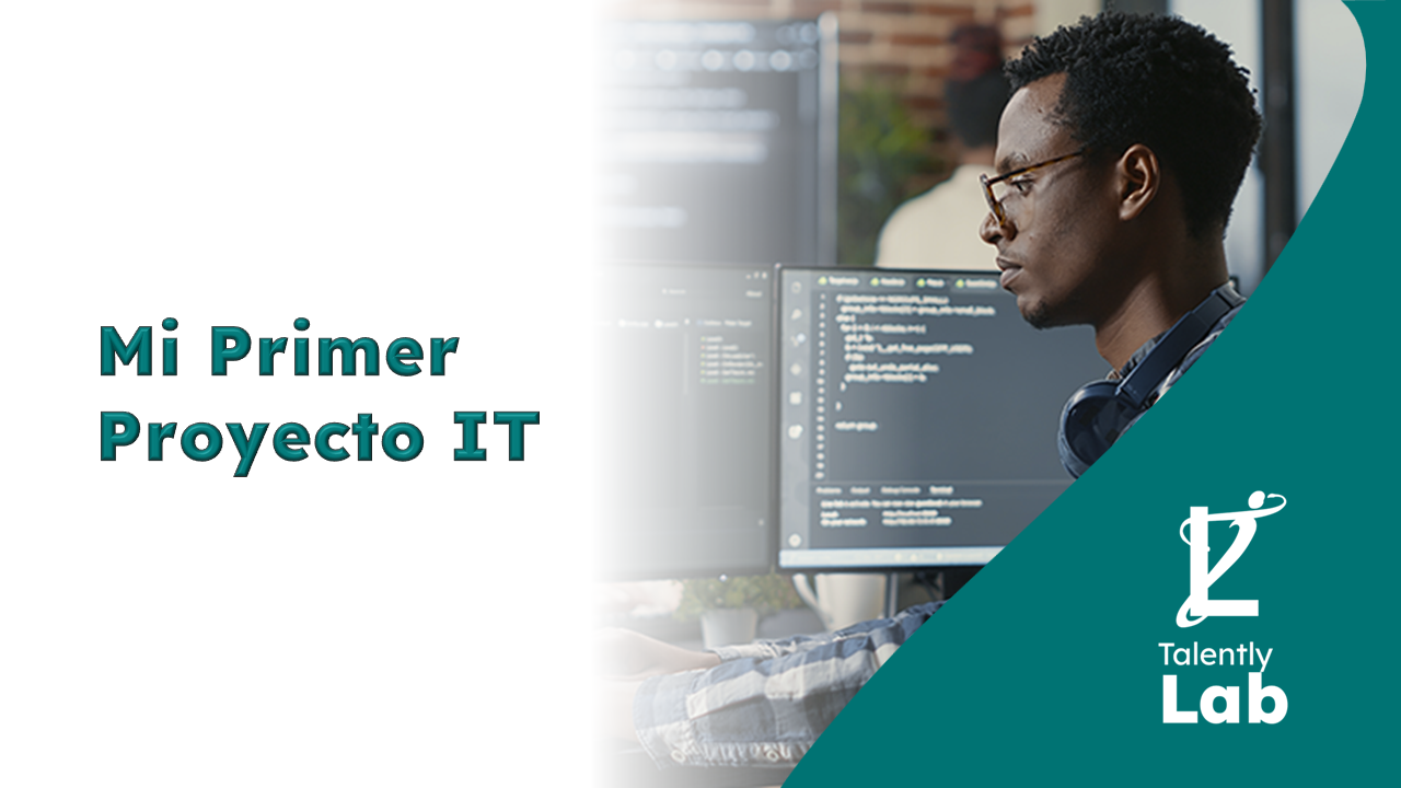 Introducción a la Programación: Mi Primer Proyecto IT